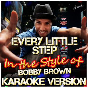 ดาวน์โหลดและฟังเพลง Every Little Step (In the Style of Bobby Brown) [Karaoke Version] (Karaoke Version) พร้อมเนื้อเพลงจาก Ameritz - Karaoke