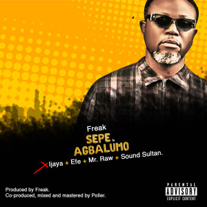 Album Sepe & Agbalumo (Explicit) oleh Freak