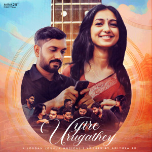 Listen to Uyire Urugathey song with lyrics from Jordan Joshua
