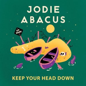 ดาวน์โหลดและฟังเพลง Keep Your Head Down พร้อมเนื้อเพลงจาก Jodie Abacus