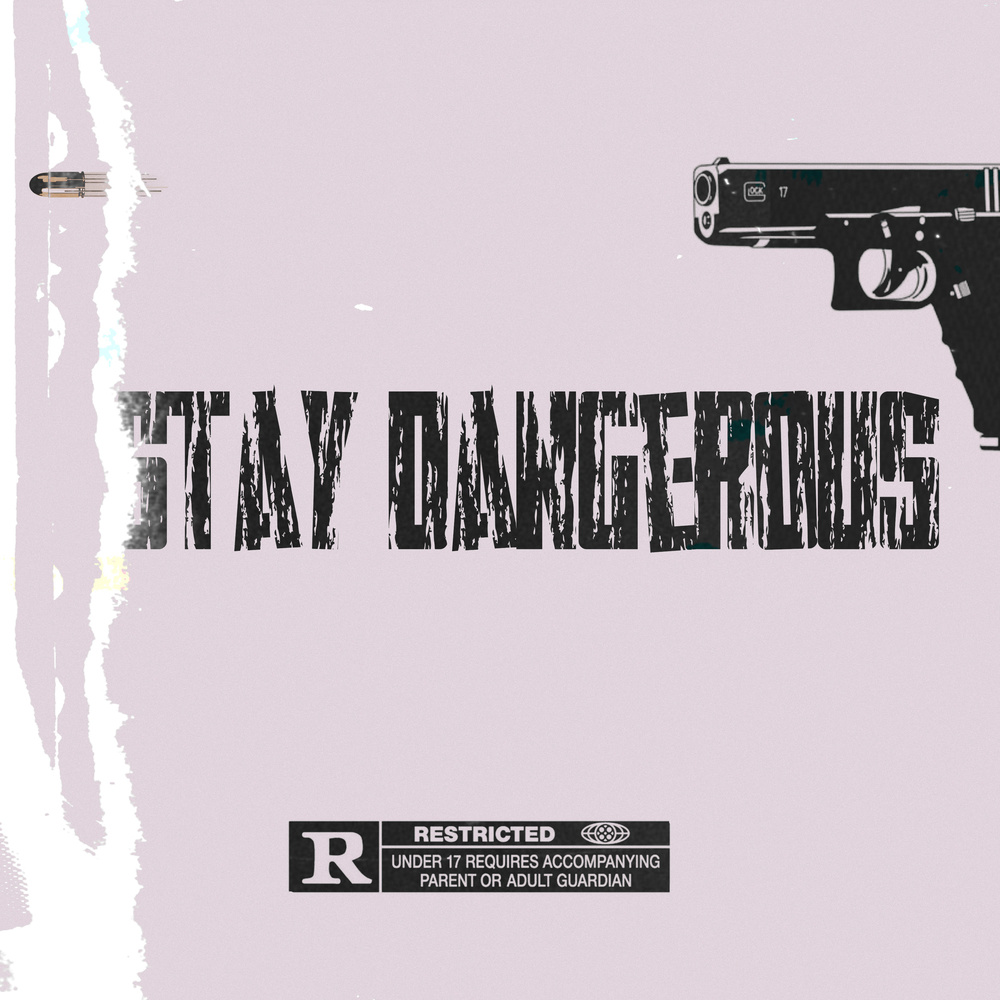 Stay Dangerous (Explicit)