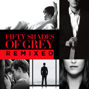 อัลบัม Fifty Shades Of Grey Remixed ศิลปิน Various Artists