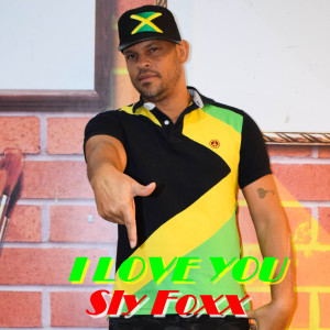 Listen to I Love You song with lyrics from sly foxx