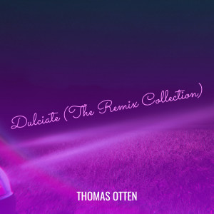 Dulciate (The Remix Collection) dari Thomas Otten