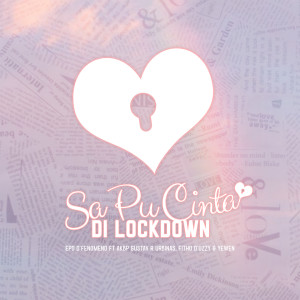 收听Epo D'Fenomeno的Sa Pu Cinta Di Lockdown歌词歌曲