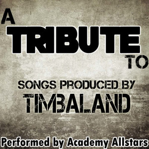Academy Allstars的專輯A Tribute to Songs Produced By Timbaland
