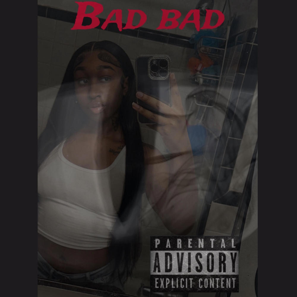 Bad Bad (Where her bad friends at) (Explicit)