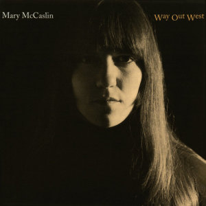 อัลบัม Way Out West ศิลปิน Mary McCaslin