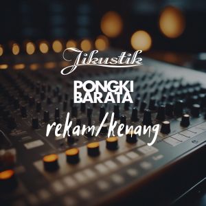 อัลบัม rekam/kenang : demo, unreleased,rare recordings ศิลปิน Jikustik