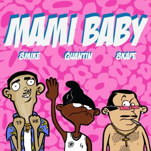 8Kape的專輯Mami Baby (feat. Quantin & Rich Polo)