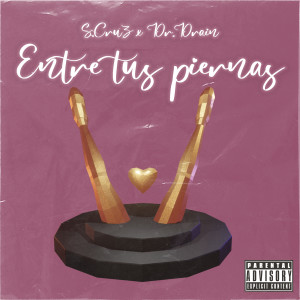 Listen to Entre Tus Piernas (Explicit) song with lyrics from S. Cruz