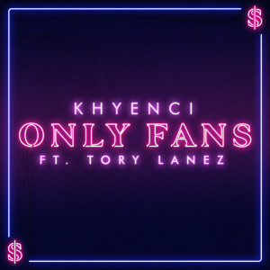 ดาวน์โหลดและฟังเพลง Only Fans พร้อมเนื้อเพลงจาก Khyenci
