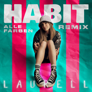 Laurell的專輯Habit (Alle Farben Remix)