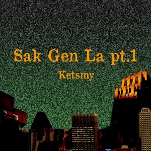 Ketsmy的專輯Sak Gen La, Pt. 1