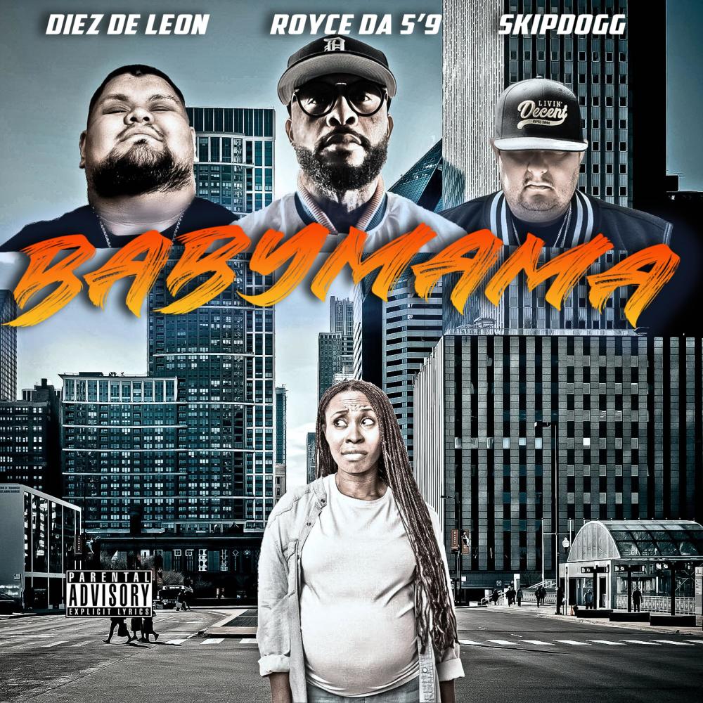 BabyMama (feat. Royce Da 5'9" & Skipdogg Tha Soulja) (Explicit)