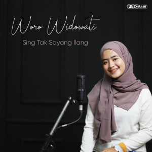 Listen to Sing Tak Sayang Ilang song with lyrics from Woro Widowati