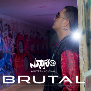Listen to Brutal song with lyrics from Nativo Mas Internacional
