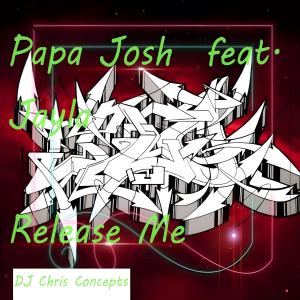 Listen to Release Me (feat. Jayla) song with lyrics from Papa Josh