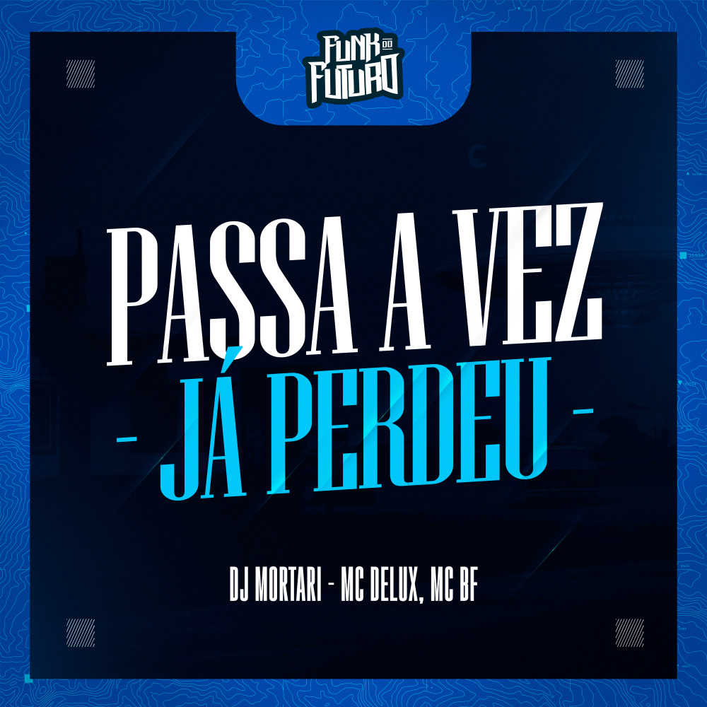 Passa a Vez Já Perdeu (Explicit)