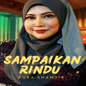 Album Sampaikan Rindu (Malay) oleh Zura Shamsir
