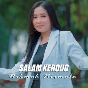 收听Nikmah Nirmala的Salam Kerong歌词歌曲