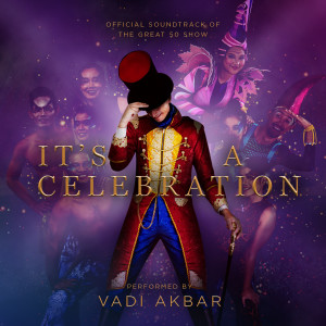 收聽Vadi Akbar的It's A Celebration (Official Soundtrack of The Great 50 Show)歌詞歌曲