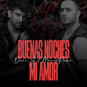 Listen to Buenas Noches Mi Amor song with lyrics from Dani J