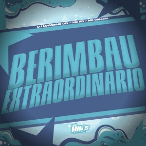 Album Berimbau Extraordinario (Explicit) from DJ MAGRINHO 011