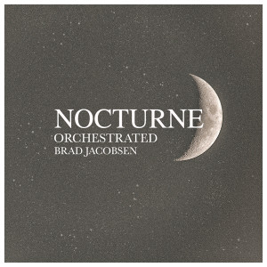 อัลบัม Nocturne (Orchestrated) ศิลปิน Brad Jacobsen