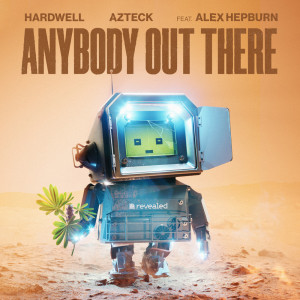 ดาวน์โหลดและฟังเพลง Anybody Out There พร้อมเนื้อเพลงจาก Hardwell