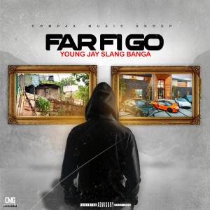 ดาวน์โหลดและฟังเพลง Far Fi Go พร้อมเนื้อเพลงจาก Young Jay Slang Banga