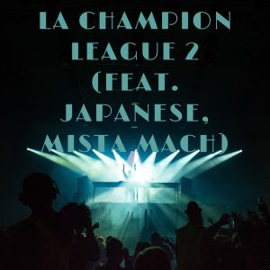 Listen to La Champion League 2 song with lyrics from JR Ranks