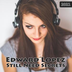 Album Still Need Secrets from Edward Lopez