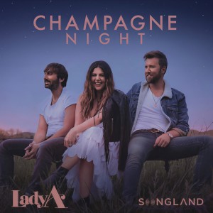 ดาวน์โหลดและฟังเพลง Champagne Night (From Songland) พร้อมเนื้อเพลงจาก Lady Antebellum