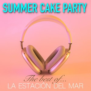 The Best Of… Summer Cake Party dari La Estación Del Mar