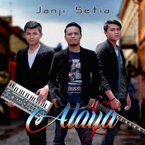 ดาวน์โหลดและฟังเพลง Janji Setia พร้อมเนื้อเพลงจาก Ataya Band