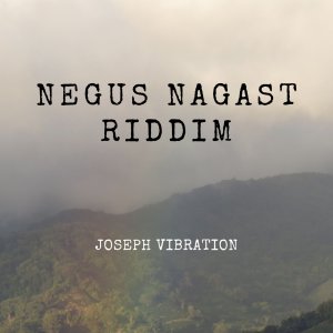 Album Negust Nagast Riddim from Joseph Vibration