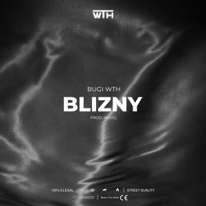 ดาวน์โหลดและฟังเพลง Blizny (Explicit) พร้อมเนื้อเพลงจาก BugiWTH