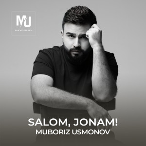 Listen to Salom, Jonam! song with lyrics from Muboriz Usmonov