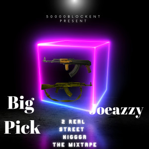 Album 2 Real Street Niggga the Mixtape (Explicit) from Big Pick