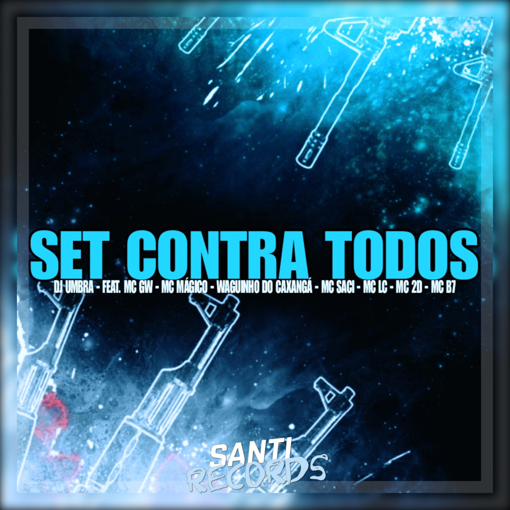 Set Contra Todos (feat. Mc Gw, Mc Magico, Mc Waguinho Caxangá, MC Saci, Mc 2D, MC B7 & Mc Lc) (Explicit)