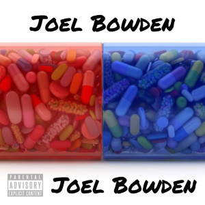 收听Joel Bowden的Joel Bowden (Explicit)歌词歌曲