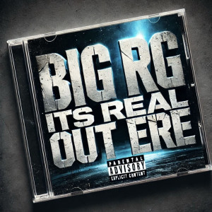 Album Its Real out Ere (Explicit) from BIG RG