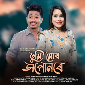 Listen to Tumi Mor Xopunore song with lyrics from Achurjya Borpatra