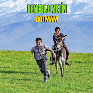 Dotmam dari Dengbej Metin