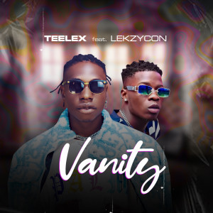 Dengarkan lagu Vanity nyanyian Teelex dengan lirik