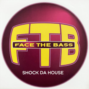 Album Shock Da House from Face The Bass