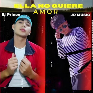 收聽Jd Music的Ella No Quiere Amor歌詞歌曲