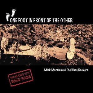 Mick Martin And The Blues Rockers的專輯One Foot in Front of the Other
