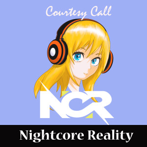 Dengarkan Courtesy Call lagu dari Nightcore Reality dengan lirik